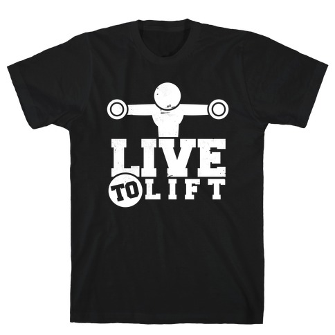 Live to Lift T-Shirt