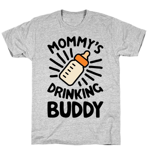 Mommy's Drinking Buddy T-Shirt