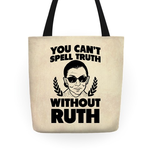 You Can't Spell Truth Without Ruth Tote