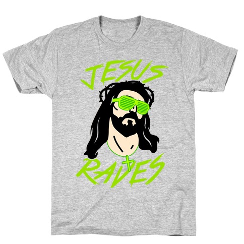 Jesus Raves T-Shirt