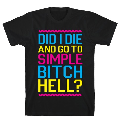 Simple Bitch Hell T-Shirt