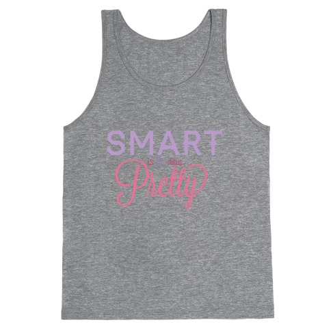 Smart Is The New Pretty Tank Top