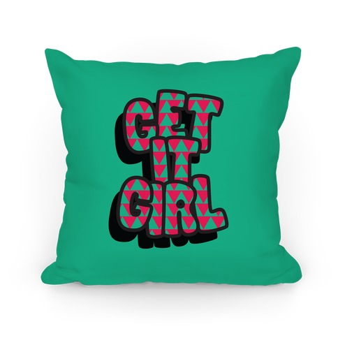 Get It Girl Pillow