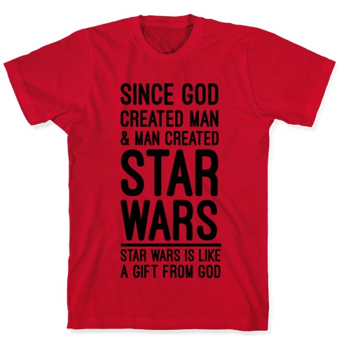 Star Wars is Gift From God T-Shirts | LookHUMAN