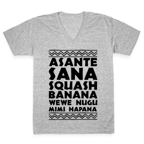 Asante Sana Squash Banana Wewe Nugu Mimi Hapana V Neck Tee Shirts