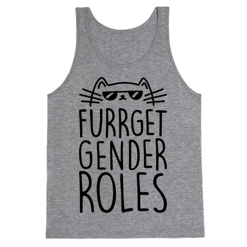 Furrget Gender Roles Tank Top
