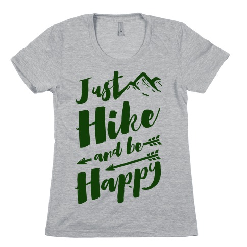 Just Hike and Be Happy Womens T-Shirt