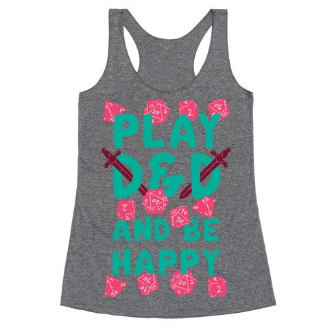 Play D&D And Be Happy Racerback Tank Top