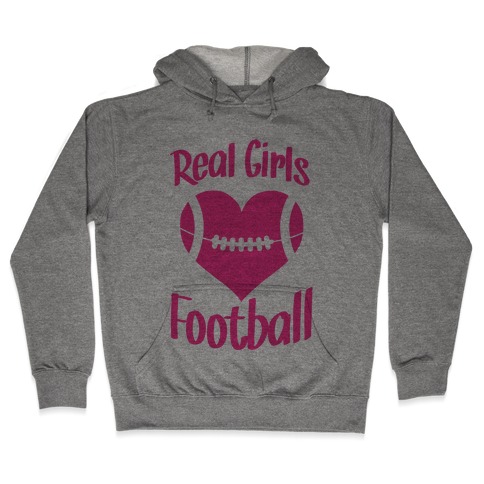Real Girls Love Football Hooded Sweatshirt