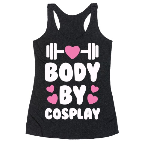Body By Cosplay Racerback Tank Top
