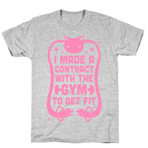 I Made A Contract With The Gym To Get Fit T-Shirt