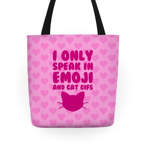 I Only Speak In Emoji And Cat Gifs Tote