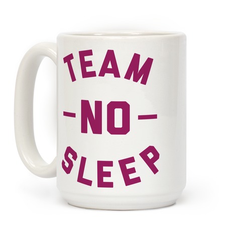 Coffee Mug No Sleep
