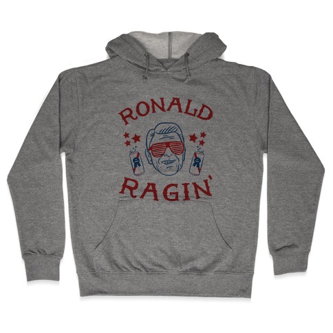 Ragin' Reagan Hooded Sweatshirt