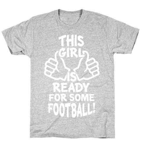 This Girl Is Ready For Some Football T-Shirt