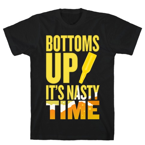 Bottoms Up! T-Shirt