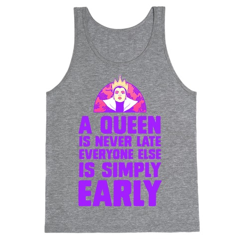A Queen is Never Late Tank Top