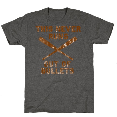 This Never Runs Out Of Bullets T-Shirt