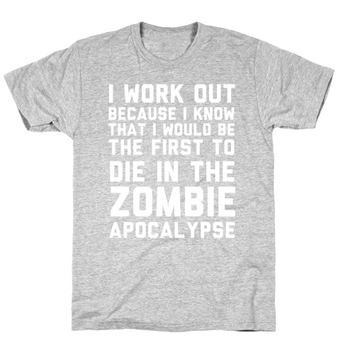 First to Die in The Zombie Apocalypse T-Shirt