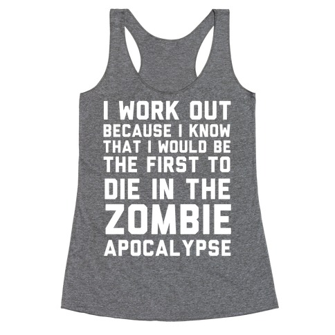 First to Die in The Zombie Apocalypse Racerback Tank Tops | LookHUMAN