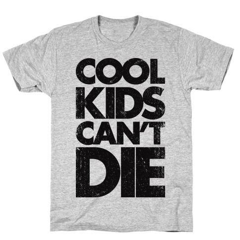 Cool Kids Can't Die (Vintage Tank) T-Shirt