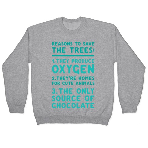 Reasons To Save The Trees Pullover