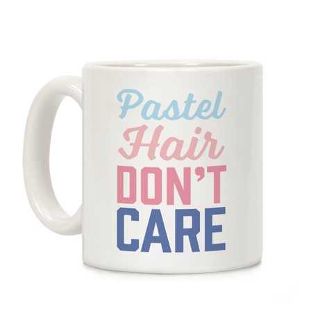 Pastel Hair Don't Care Coffee Mug