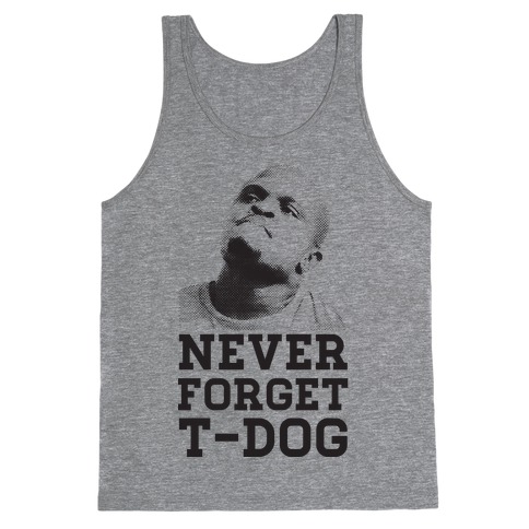 Never Forget T-Dog Tank Top
