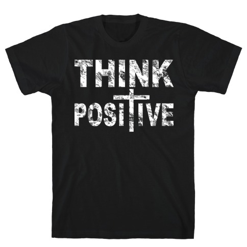 Think Positive T-Shirt