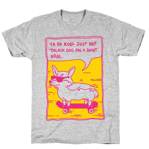 Talking Dog on a Shirt Cool T-Shirt