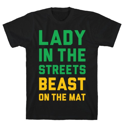 Lady In The Streets Freak On The Mat T-Shirt