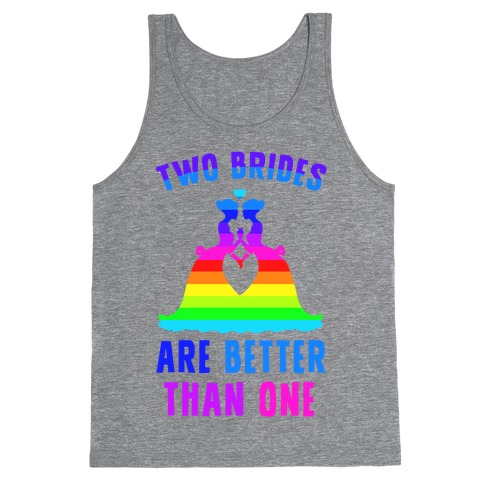 Two Brides Are Better Than One Tank Top