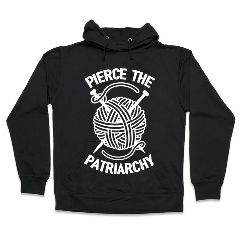 Pierce The Patriarchy Hooded Sweatshirt