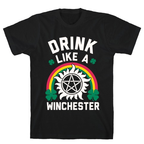 Drink Like A Winchester (St. Patrick's Day) T-Shirt