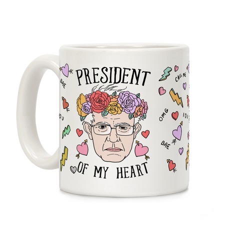 Bernie: President Of My Heart  Coffee Mug
