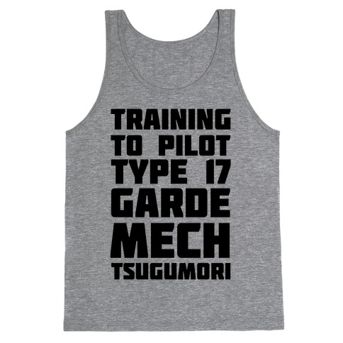 Training to Pilot Type 17 Garde Mech Tsugumori Tank Top
