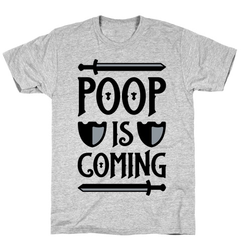 Poop Is Coming T-Shirt