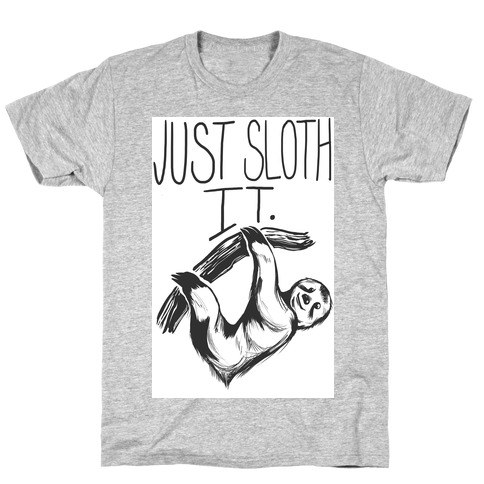 Just Sloth It! T-Shirt