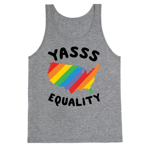Yasss Equality Tank Top