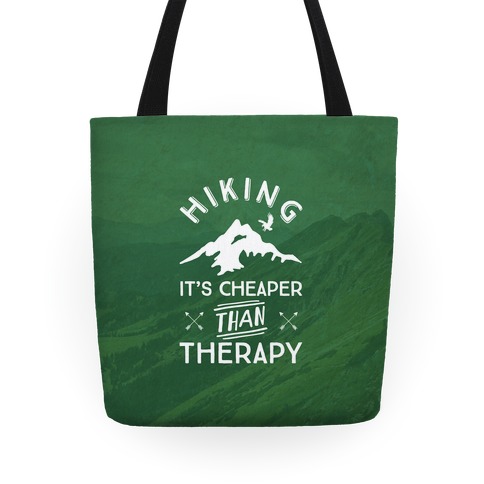 Hiking It's Cheaper Than Therapy Tote