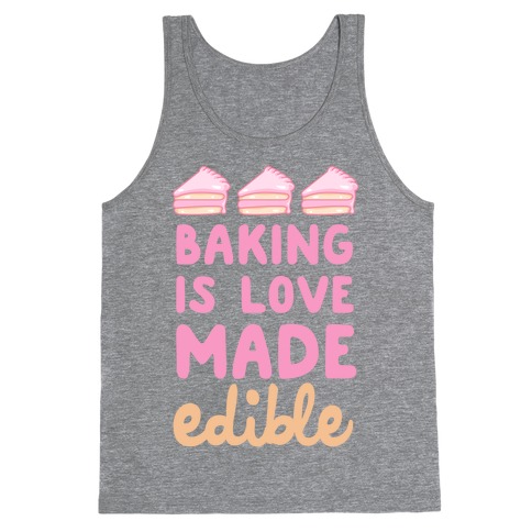 Baking Is Love Made Edible Tank Top