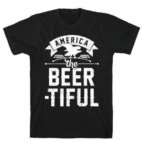 America The Beer-tiful T-Shirt