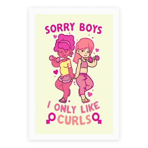 Sorry Boys I Only Like Curls Poster