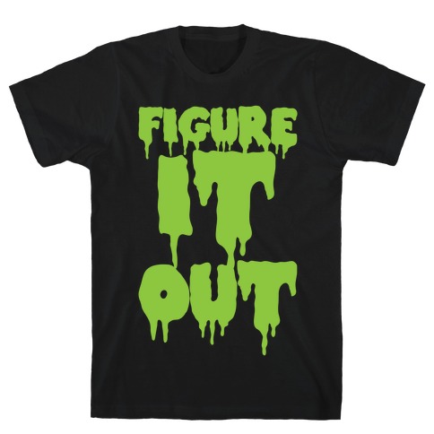 Figure it Out T-Shirt