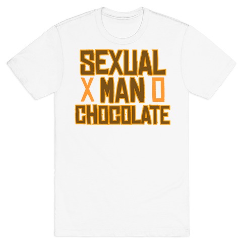 Sexual Man Chocolate T-Shirt
