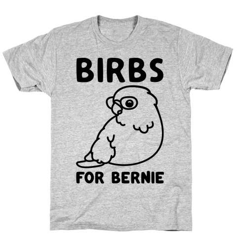 Birbs For Bernie T-Shirt