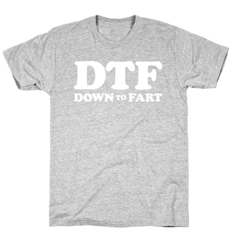 Down To Fart T-Shirt