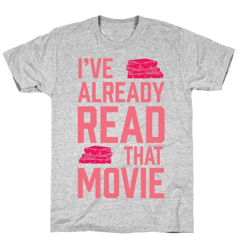 I've Already Read That Movie T-Shirt