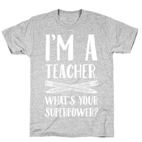Unisex I'm An English Teacher What's Your Super Power Teacher product T-shirt