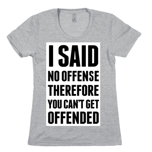 No Offense Womens T-Shirt